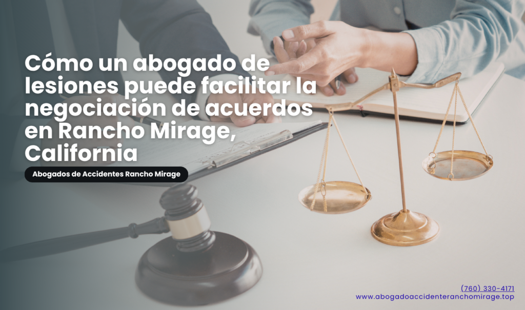 abogado lesiones negociación de acuerdo Rancho Mirage